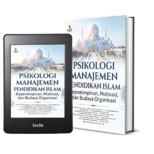 PSIKOLOGI MANAJEMEN PENDIDIKAN ISLAM Kepemimpinan, Motivasi, dan Budaya Organisasi