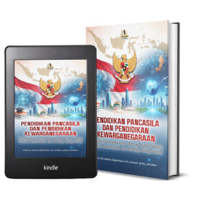 PENDIDIKAN PANCASILA DAN PENDIDIKAN KEWARGANEGARAAN Perspektif Kontemporer Menuju Warga Negara Cerdas, Berkarakter, dan Berdaya Saing Global