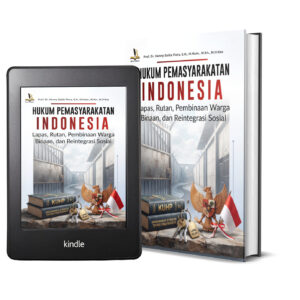 HUKUM PEMASYARAKATAN INDONESIA: Lapas, Rutan, Pembinaan Warga Binaan, dan Reintegrasi Sosial