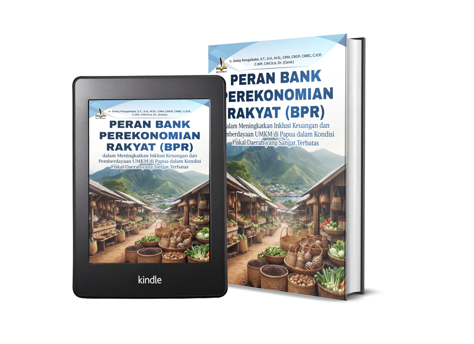PERAN BANK PEREKONOMIAN RAKYAT (BPR) DALAM MENINGKATKAN INKLUSI KEUANGAN DAN PEMBERDAYAAN UMKM DI PAPUA DALAM KONDISI FISKAL DAERAH YANG SANGAT TERBATAS