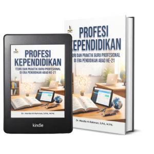 PROFESI KEPENDIDIKAN: TEORI DAN PRAKTIK GURU PROFESIONAL DI ERA PENDIDIKAN ABAD KE-21