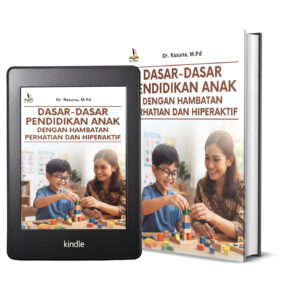 DASAR-DASAR PENDIDIKAN ANAK DENGAN HAMBATAN PERHATIAN DAN HIPERAKTIF